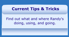 Click here to go to Randy's Current Tips & Tricks